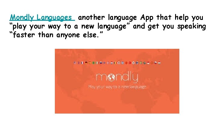 Mondly Languages another language App that help you “play your way to a new