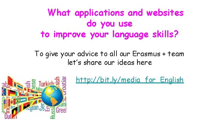 What applications and websites do you use to improve your language skills? To give
