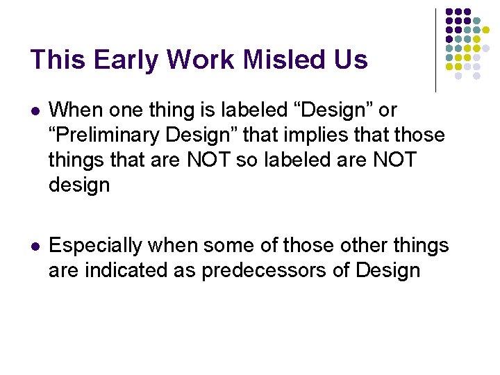 This Early Work Misled Us l When one thing is labeled “Design” or “Preliminary