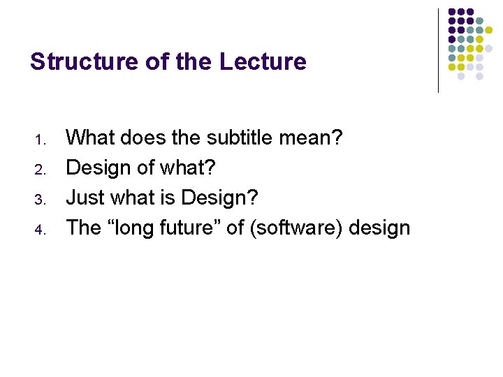 Structure of the Lecture 1. 2. 3. 4. What does the subtitle mean? Design