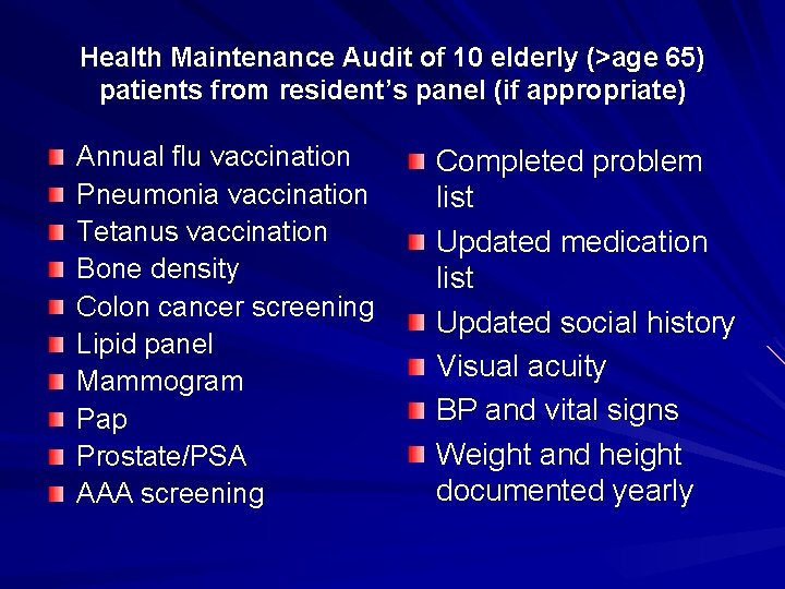 Health Maintenance Audit of 10 elderly (>age 65) patients from resident’s panel (if appropriate)