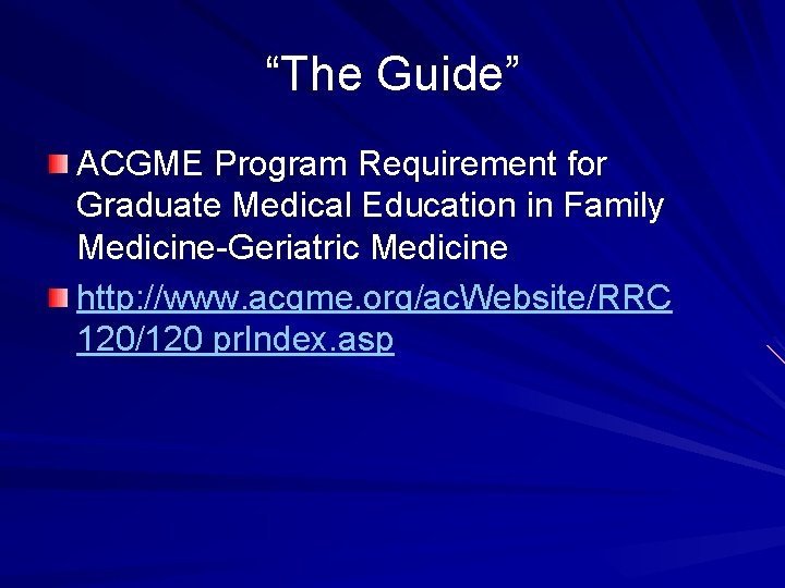 “The Guide” ACGME Program Requirement for Graduate Medical Education in Family Medicine-Geriatric Medicine http: