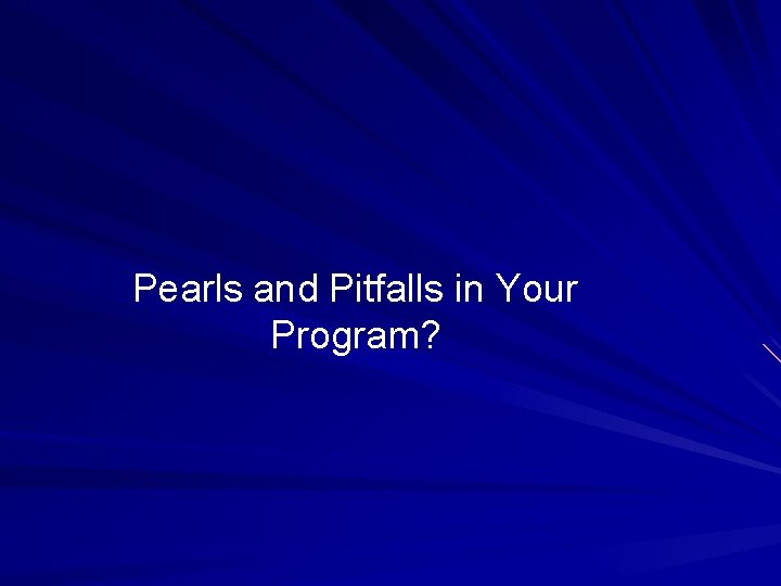 Pearls and Pitfalls in Your Program? www. mcw. edu 