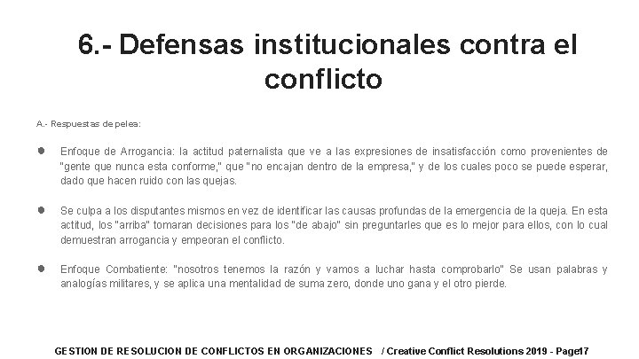 6. - Defensas institucionales contra el conflicto A. - Respuestas de pelea: ● Enfoque