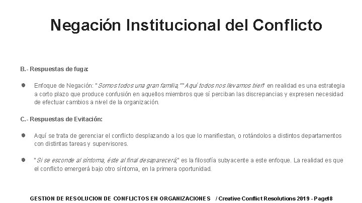 Negación Institucional del Conflicto B. - Respuestas de fuga: ● Enfoque de Negación: "Somos