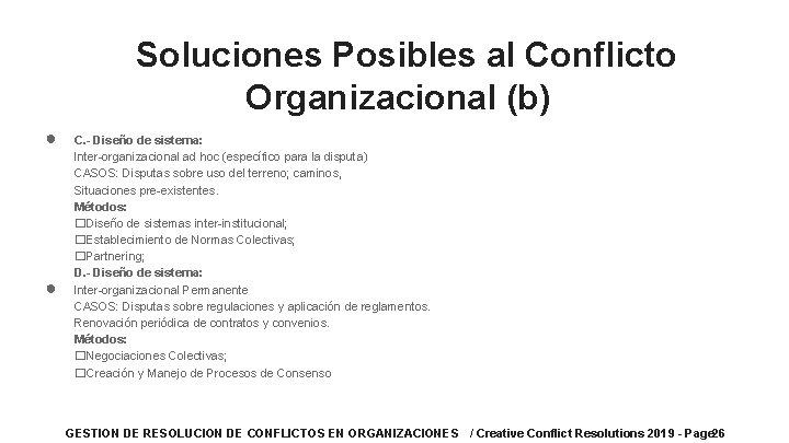 Soluciones Posibles al Conflicto Organizacional (b) ● ● C. - Diseño de sistema: Inter-organizacional