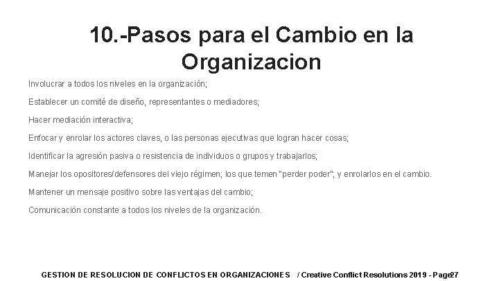 10. -Pasos para el Cambio en la Organizacion Involucrar a todos los niveles en