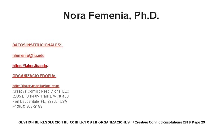 Nora Femenia, Ph. D. DATOS INSTITUCIONALES: nfemenia@fiu. edu https: //labor. fiu. edu/ ORGANIZACIO PROPIA: