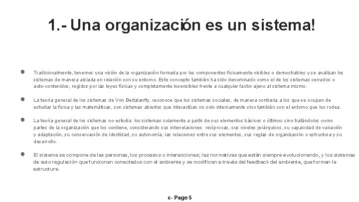 1. - Una organización es un sistema! ● ● Tradicionalmente, tenemos una visión de