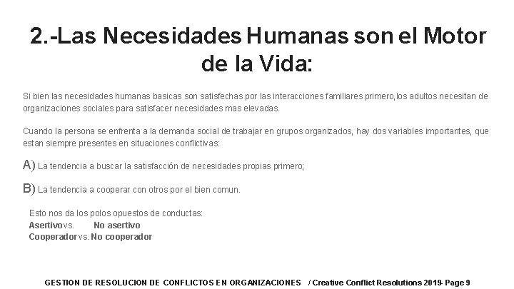 2. -Las Necesidades Humanas son el Motor de la Vida: Si bien las necesidades