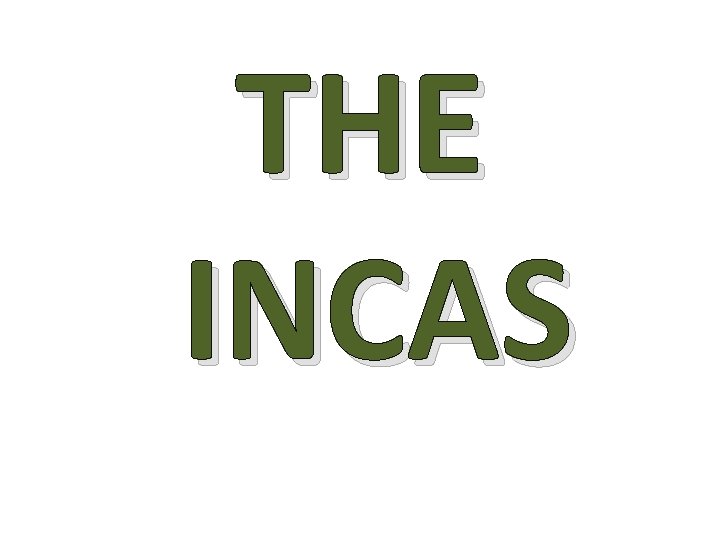 THE INCAS 