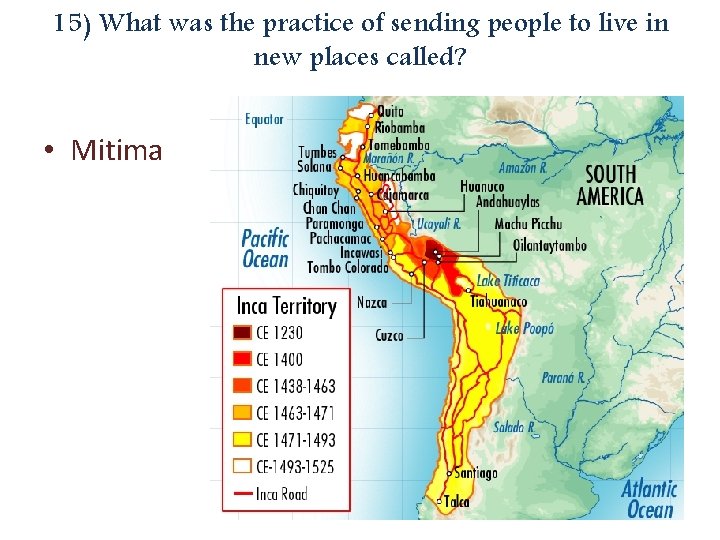 15) What was the practice of sending people to live in new places called?