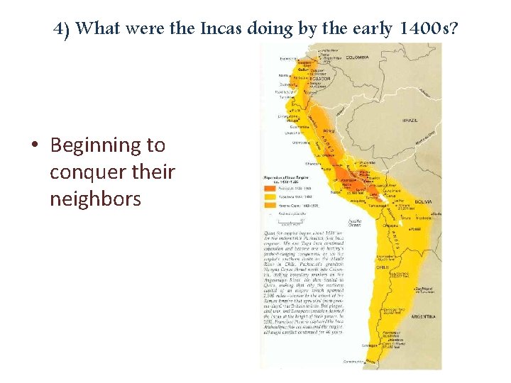 4) What were the Incas doing by the early 1400 s? • Beginning to