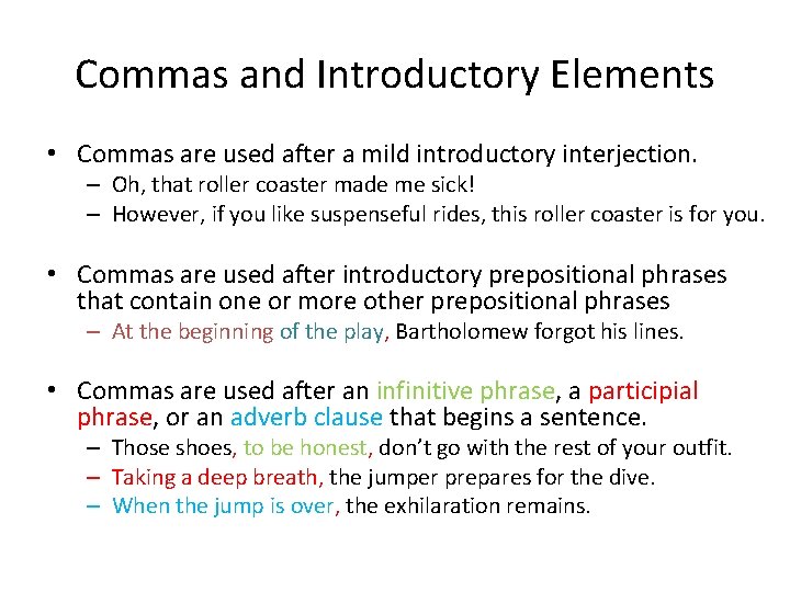 Commas and Introductory Elements • Commas are used after a mild introductory interjection. – Commas and Introductory Elements • Commas are used after a mild introductory interjection. –