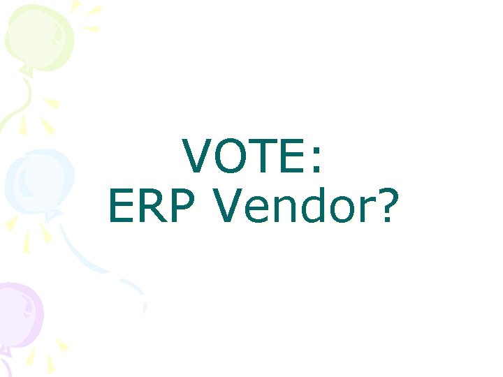 VOTE: ERP Vendor? 