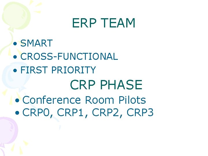 ERP TEAM • SMART • CROSS-FUNCTIONAL • FIRST PRIORITY CRP PHASE • Conference Room