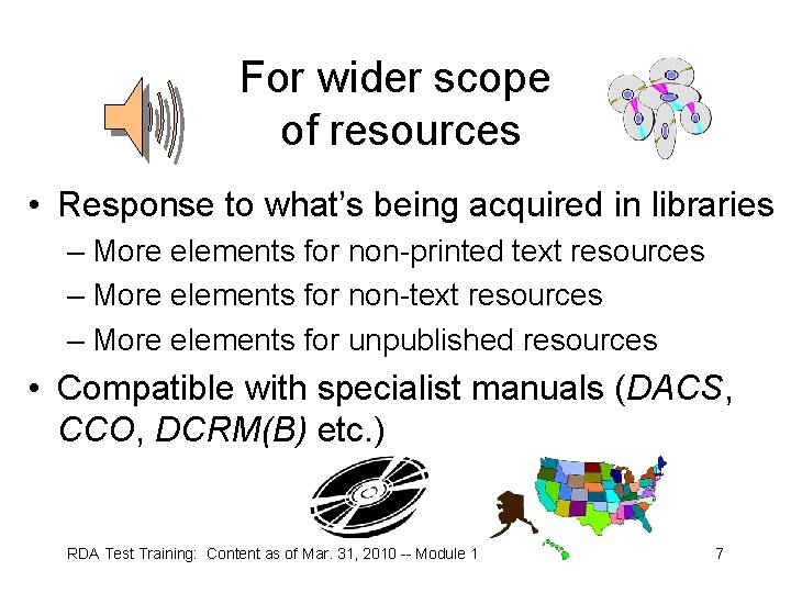 For wider scope of resources • Response to what’s being acquired in libraries –