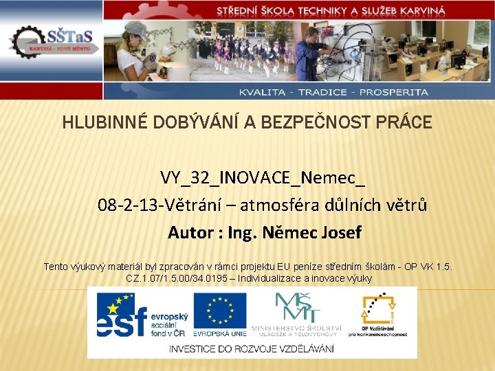 -Způsoby ražení důlních děl HLUBINNÉ DOBÝVÁNÍ A BEZPEČNOST PRÁCE VY_32_INOVACE_Nemec_ 08 -2 -13 -Větrání