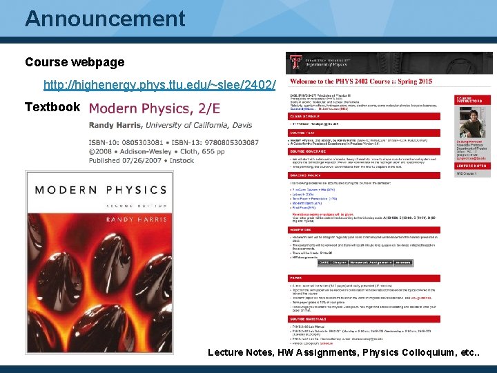 Announcement Course webpage http: //highenergy. phys. ttu. edu/~slee/2402/ Textbook Lecture Notes, HW Assignments, Physics