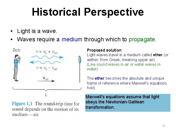 Historical Perspective • Light is a wave. • Waves require a medium through which