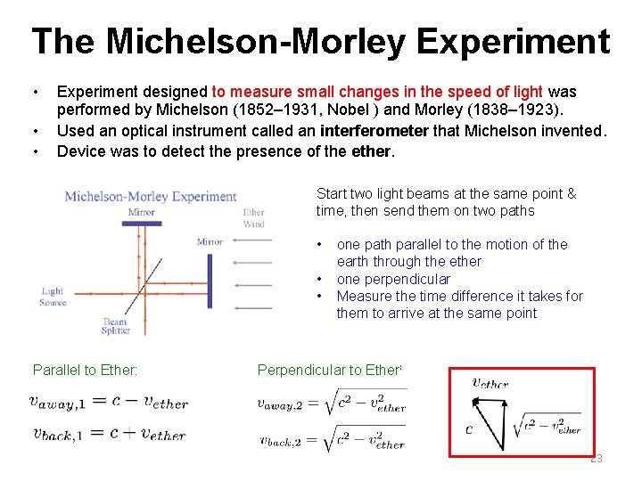 The Michelson-Morley Experiment • • • Experiment designed to measure small changes in the