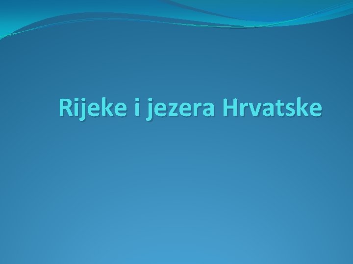 Rijeke i jezera Hrvatske 