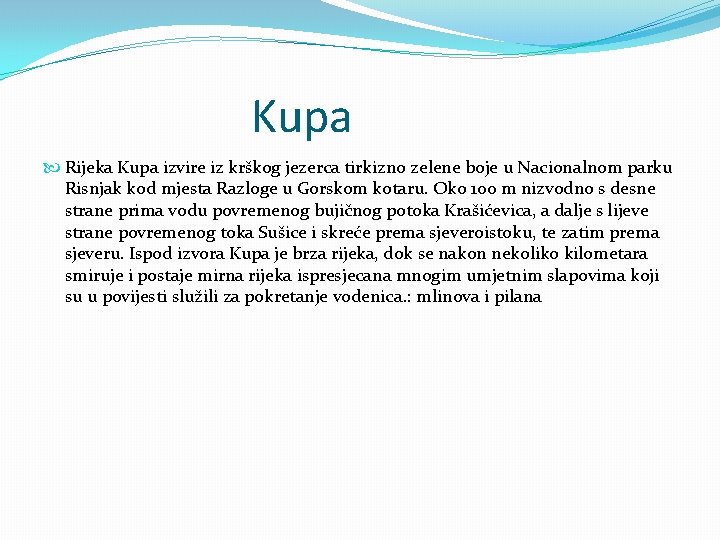 Kupa Rijeka Kupa izvire iz krškog jezerca tirkizno zelene boje u Nacionalnom parku Risnjak