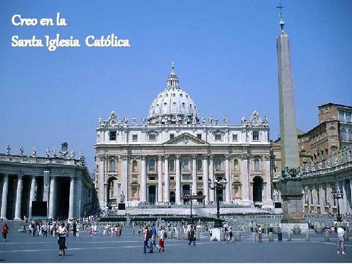 Creo en la Santa Iglesia Católica 