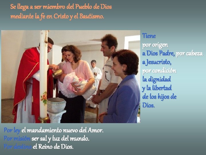 Se llega a ser miembro del Pueblo de Dios mediante la fe en Cristo