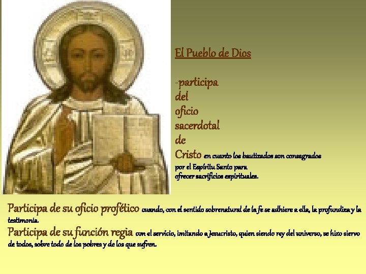El Pueblo de Dios -participa del oficio sacerdotal de Cristo en cuanto los bautizados