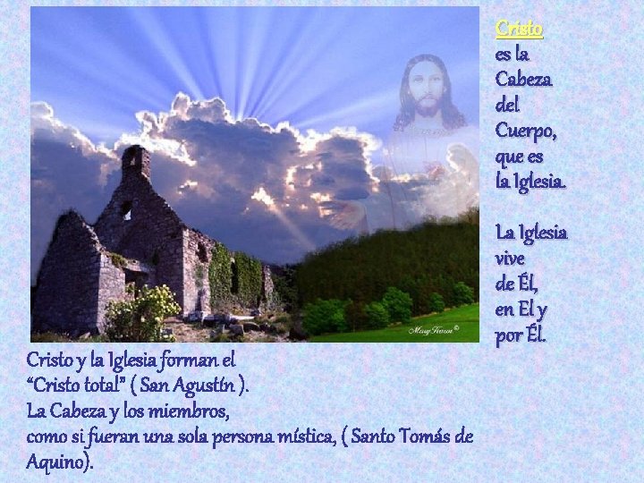 Cristo es la Cabeza del Cuerpo, que es la Iglesia. Cristo y la Iglesia