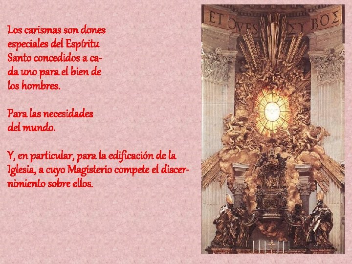 Los carismas son dones especiales del Espíritu Santo concedidos a cada uno para el
