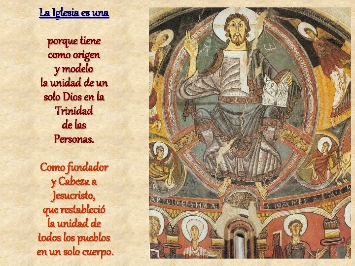 La Iglesia es una porque tiene como origen y modelo la unidad de un