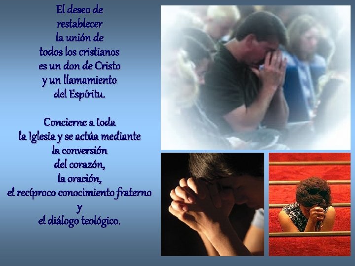 El deseo de restablecer la unión de todos los cristianos es un don de