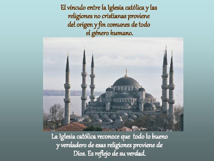 El vínculo entre la Iglesia católica y las religiones no cristianas proviene del origen