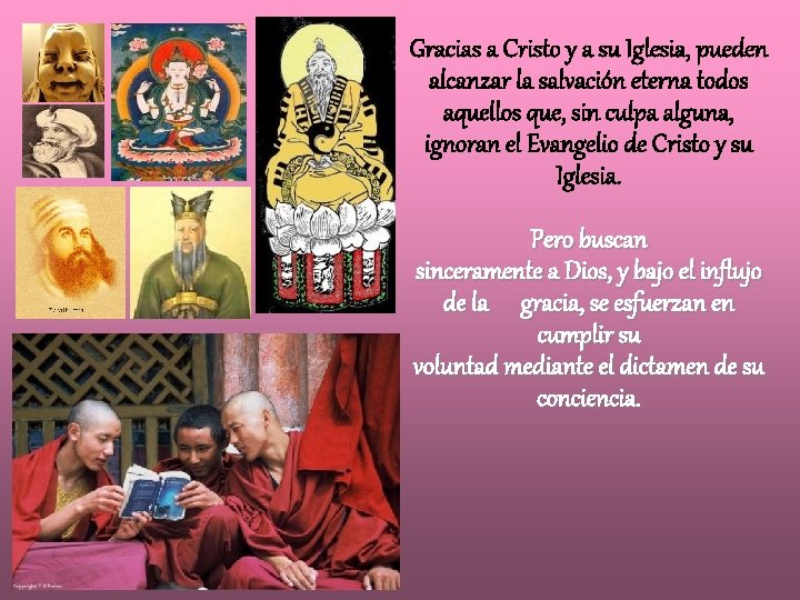 Gracias a Cristo y a su Iglesia, pueden alcanzar la salvación eterna todos aquellos