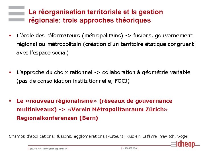 La réorganisation territoriale et la gestion régionale: trois approches théoriques § L’école des réformateurs