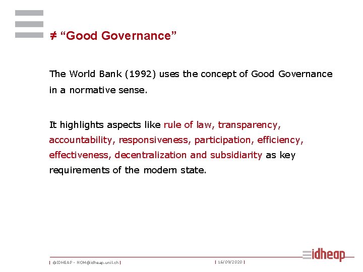 ≠ “Good Governance” The World Bank (1992) uses the concept of Good Governance in