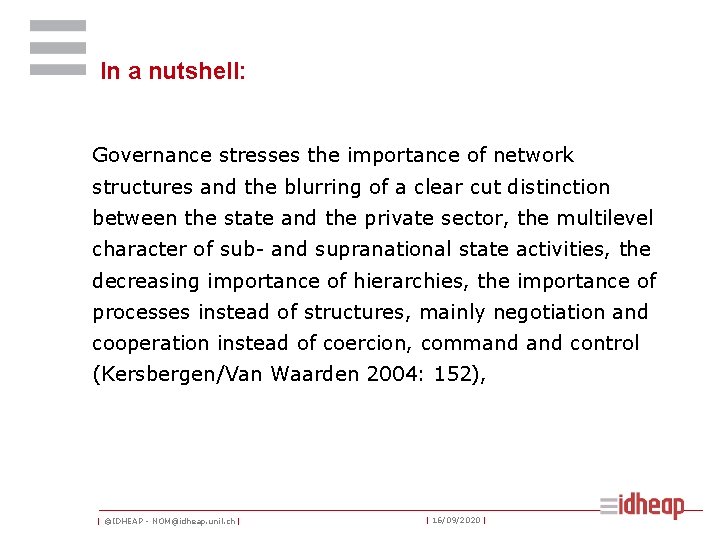 In a nutshell: Governance stresses the importance of network structures and the blurring of