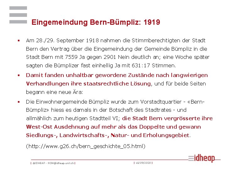 Eingemeindung Bern-Bümpliz: 1919 § Am 28. /29. September 1918 nahmen die Stimmberechtigten der Stadt