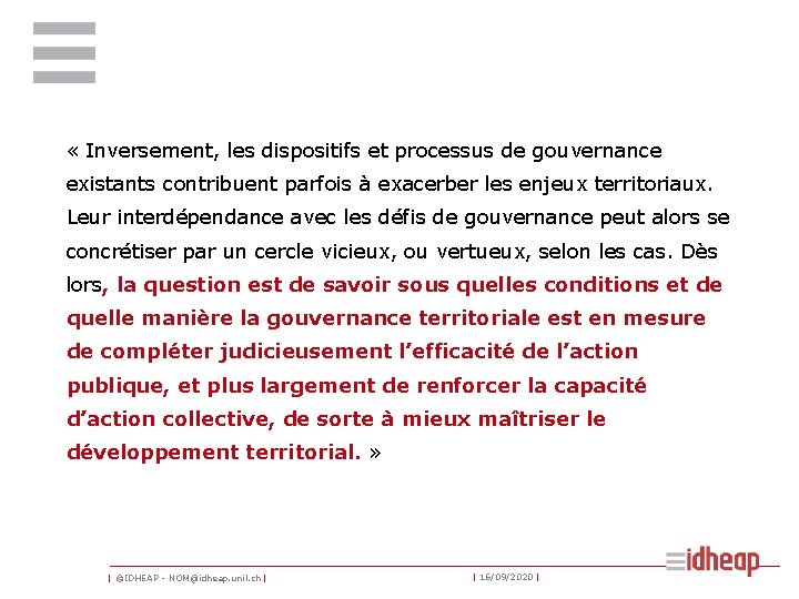  « Inversement, les dispositifs et processus de gouvernance existants contribuent parfois à exacerber