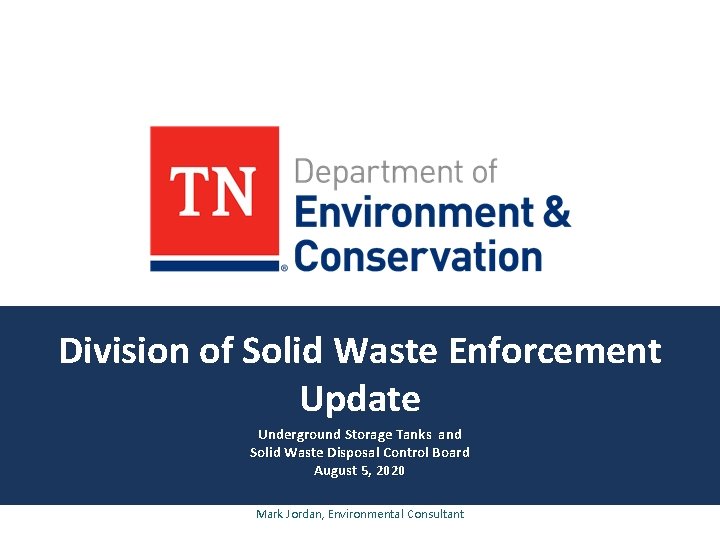 Division of Solid Waste Enforcement Update Underground Storage Tanks and Solid Waste Disposal Control