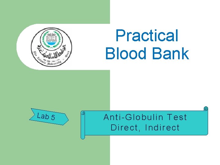 Practical Blood Bank Lab 5 Anti-Globulin Test Direct, Indirect 