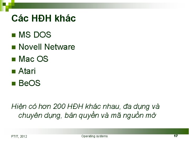 Các HĐH khác MS DOS n Novell Netware n Mac OS n Atari n