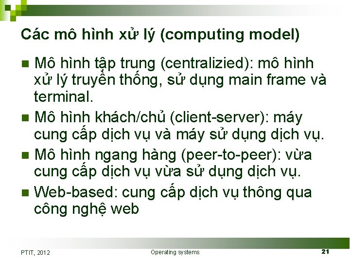 Các mô hình xử lý (computing model) Mô hình tập trung (centralizied): mô hình