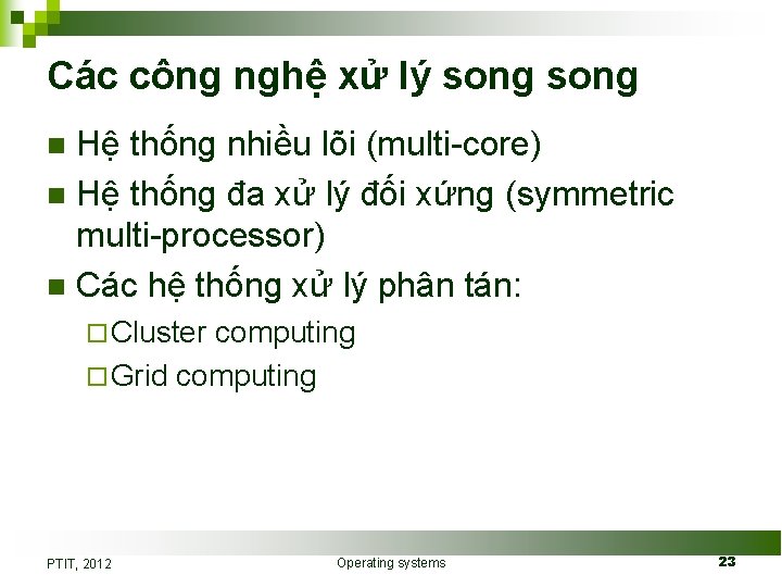 Các công nghệ xử lý song Hệ thống nhiều lõi (multi-core) n Hệ thống