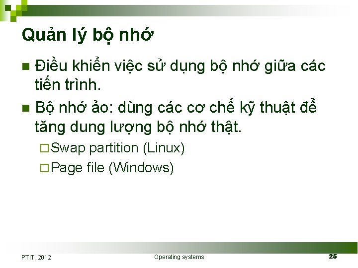 Quản lý bộ nhớ Điều khiển việc sử dụng bộ nhớ giữa các tiến