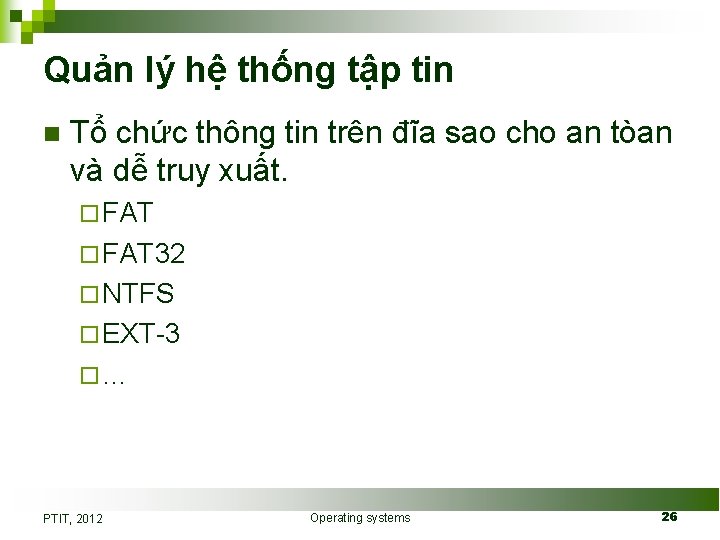 Quản lý hệ thống tập tin n Tổ chức thông tin trên đĩa sao