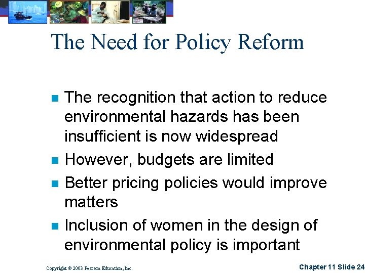The Need for Policy Reform n n The recognition that action to reduce environmental