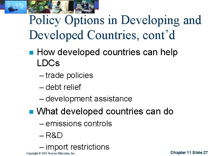 Policy Options in Developing and Developed Countries, cont’d n How developed countries can help